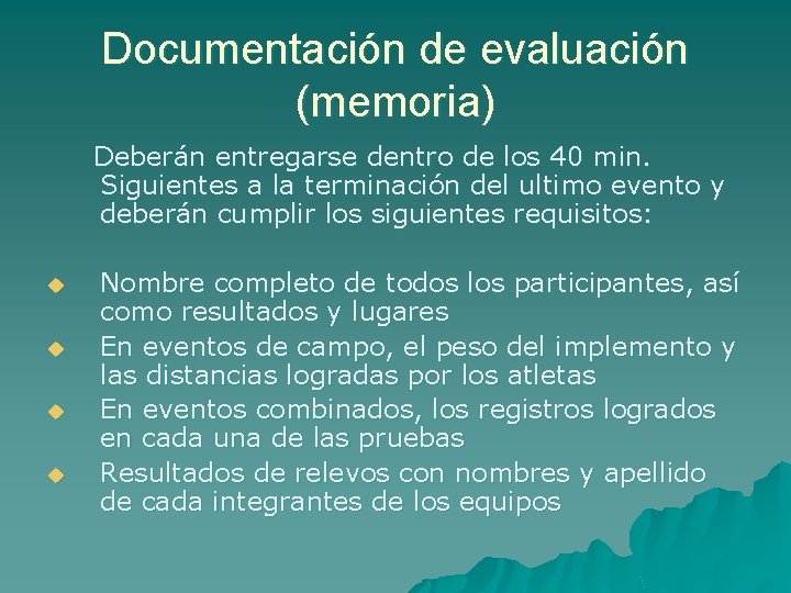 Documentación de evaluación (memoria) Deberán entregarse dentro de los 40 min. Siguientes a la