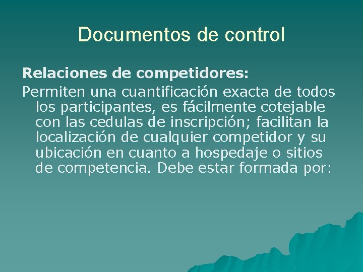 Documentos de control Relaciones de competidores: Permiten una cuantificación exacta de todos los participantes,