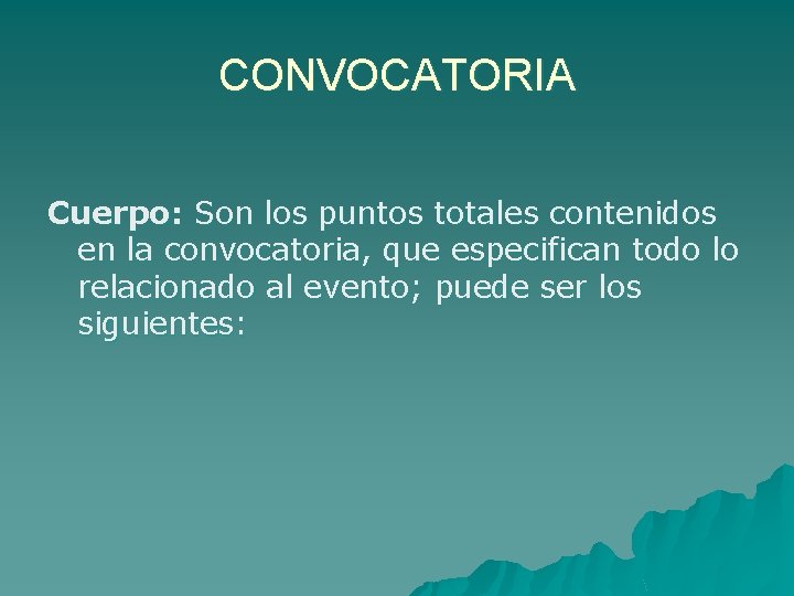 CONVOCATORIA Cuerpo: Son los puntos totales contenidos en la convocatoria, que especifican todo lo