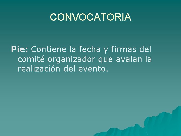 CONVOCATORIA Pie: Contiene la fecha y firmas del comité organizador que avalan la realización