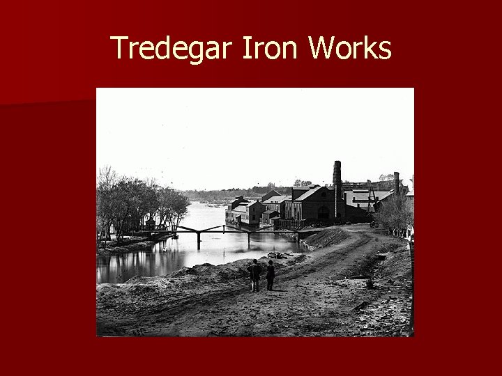 Tredegar Iron Works 