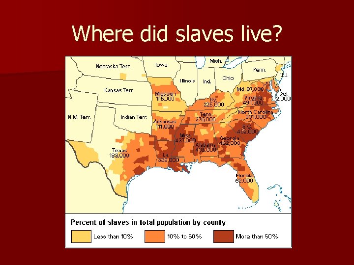 Where did slaves live? 