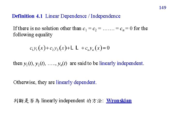 149 Definition 4. 1 Linear Dependence / Independence If there is no solution other