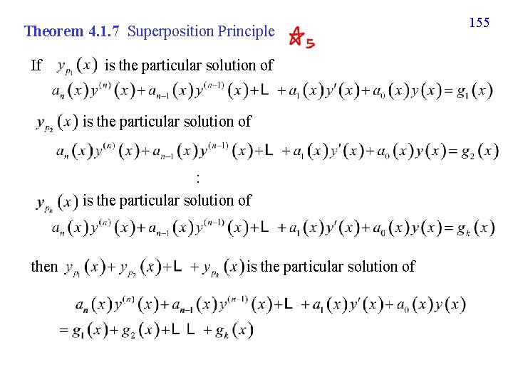 Theorem 4. 1. 7 Superposition Principle If is the particular solution of : is
