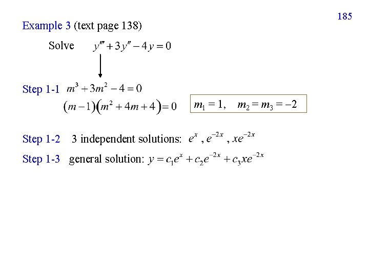 185 Example 3 (text page 138) Solve Step 1 -1 m 1 = 1,