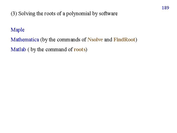 189 (3) Solving the roots of a polynomial by software Maple Mathematica (by the