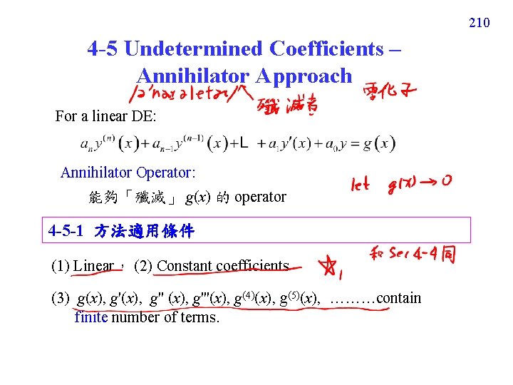 210 4 -5 Undetermined Coefficients – Annihilator Approach For a linear DE: Annihilator Operator: