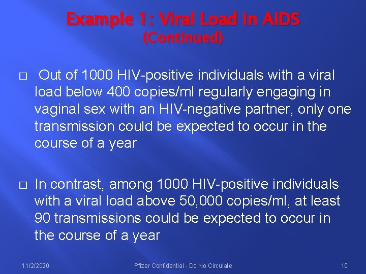 Example 1: Viral Load in AIDS (Continued) � Out of 1000 HIV positive individuals
