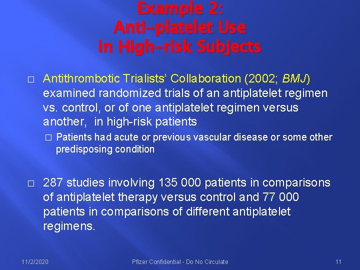 Example 2: Anti-platelet Use in High-risk Subjects � Antithrombotic Trialists’ Collaboration (2002; BMJ) examined