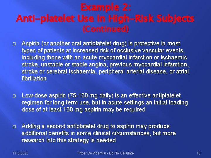 Example 2: Anti-platelet Use in High-Risk Subjects (Continued) � Aspirin (or another oral antiplatelet