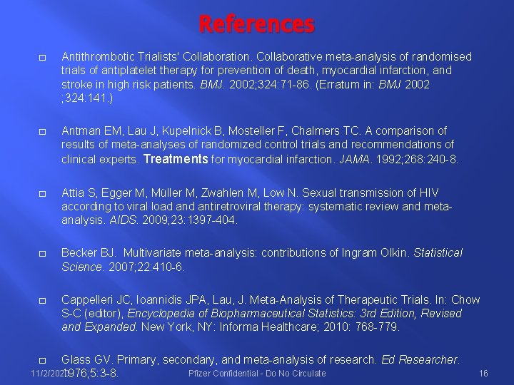 References � Antithrombotic Trialists' Collaboration. Collaborative meta analysis of randomised trials of antiplatelet therapy