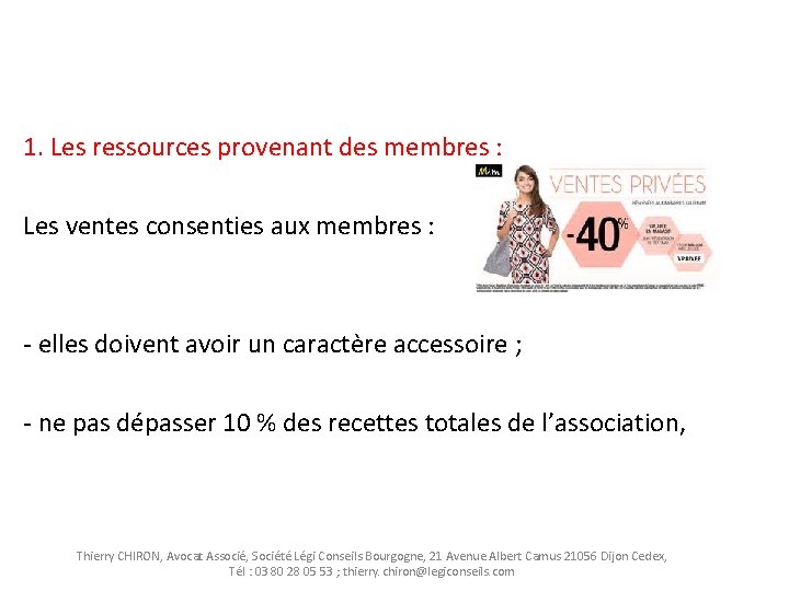  1. Les ressources provenant des membres : Les ventes consenties aux membres :