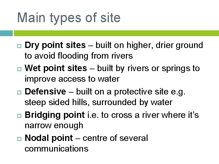 Main types of site Dry point sites – built on higher, drier ground to