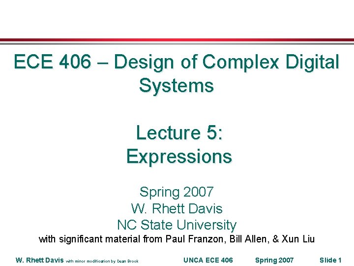 ECE 406 – Design of Complex Digital Systems Lecture 5: Expressions Spring 2007 W.