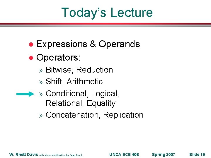 Today’s Lecture Expressions & Operands l Operators: l » Bitwise, Reduction » Shift, Arithmetic