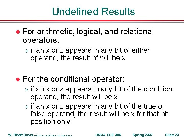 Undefined Results l For arithmetic, logical, and relational operators: » if an x or