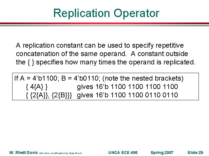 Replication Operator A replication constant can be used to specify repetitive concatenation of the