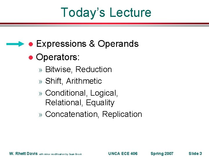 Today’s Lecture Expressions & Operands l Operators: l » Bitwise, Reduction » Shift, Arithmetic