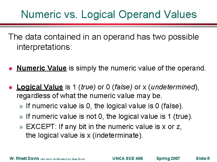 Numeric vs. Logical Operand Values The data contained in an operand has two possible