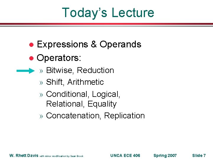 Today’s Lecture Expressions & Operands l Operators: l » Bitwise, Reduction » Shift, Arithmetic