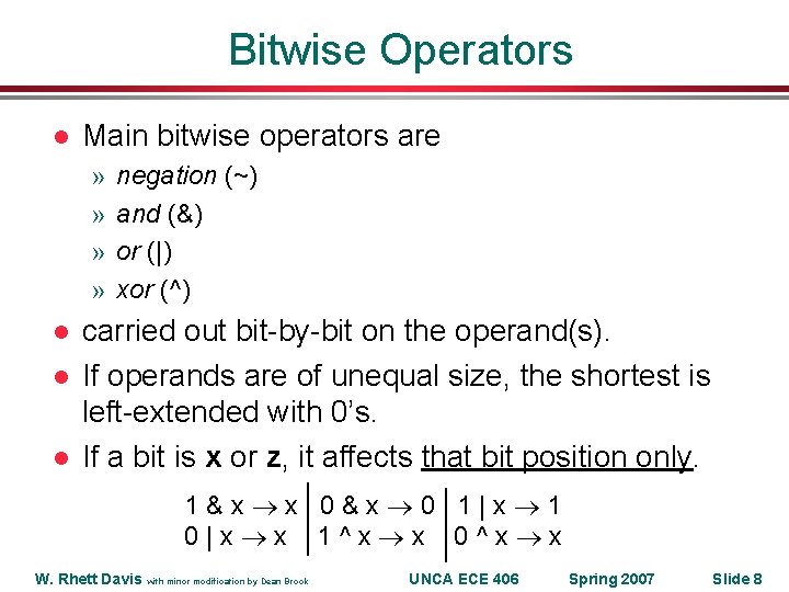 Bitwise Operators l Main bitwise operators are » » l l l negation (~)