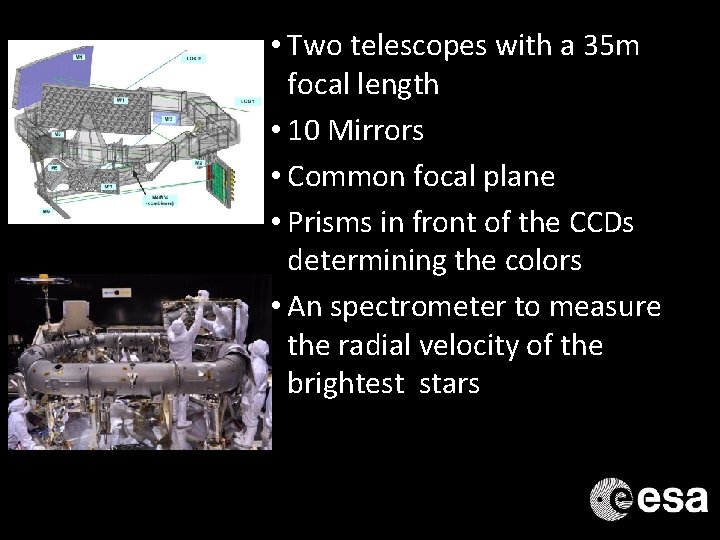  • Two telescopes with a 35 m focal length • 10 Mirrors •