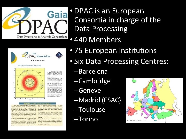  • DPAC is an European Consortia in charge of the Data Processing •