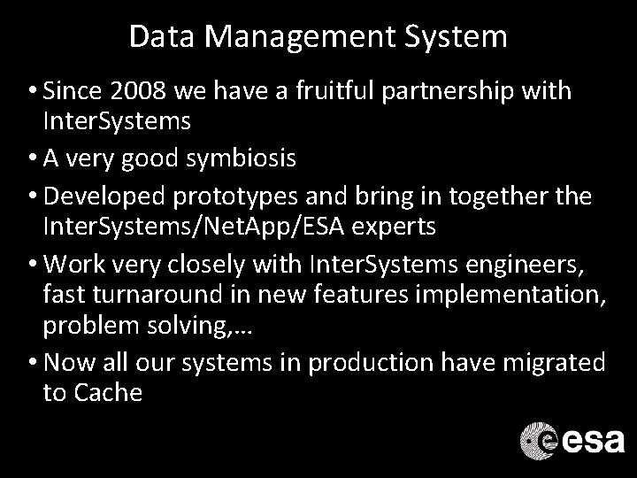 Data Management System • Since 2008 we have a fruitful partnership with Inter. Systems