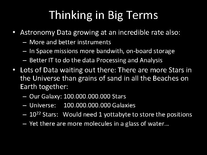 Thinking in Big Terms • Astronomy Data growing at an incredible rate also: –