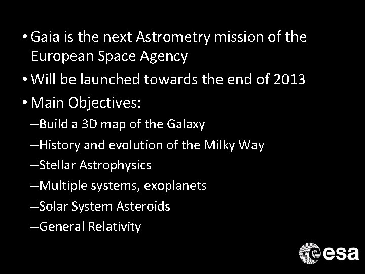  • Gaia is the next Astrometry mission of the European Space Agency •