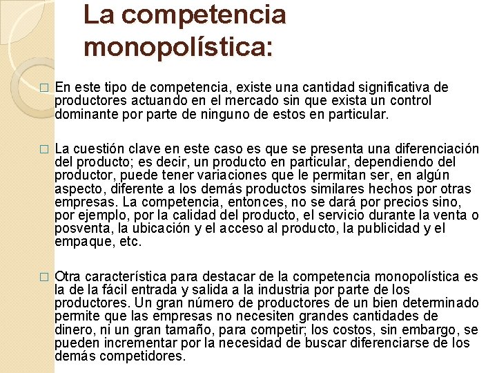 La competencia monopolística: � En este tipo de competencia, existe una cantidad significativa de La competencia monopolística: � En este tipo de competencia, existe una cantidad significativa de