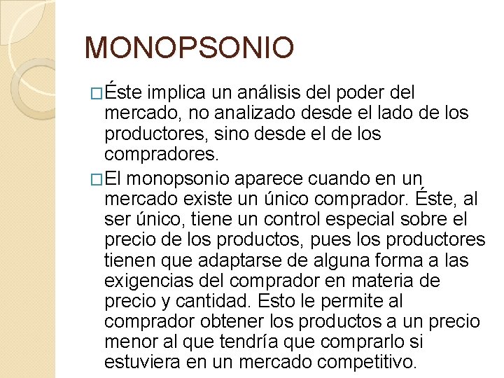 MONOPSONIO �Éste implica un análisis del poder del mercado, no analizado desde el lado MONOPSONIO �Éste implica un análisis del poder del mercado, no analizado desde el lado