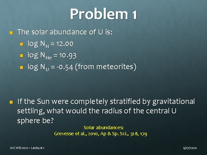 Problem 1 n n The solar abundance of U is: n log NH =