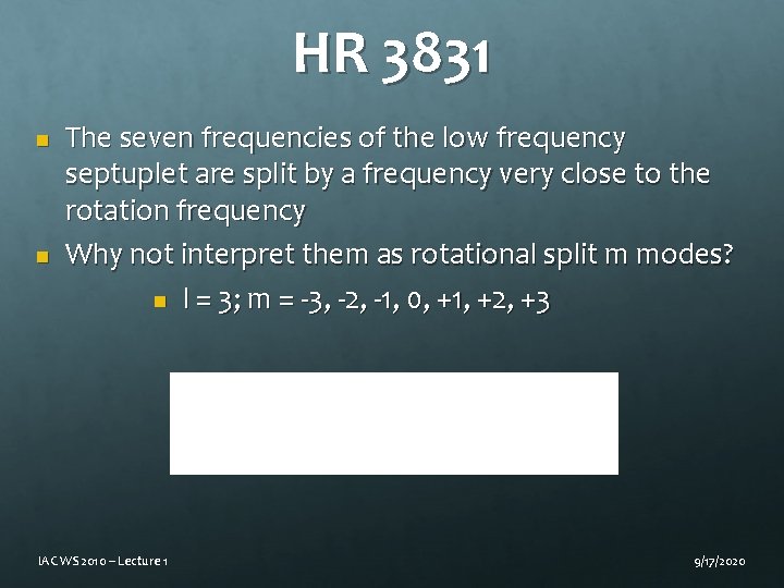 HR 3831 n n The seven frequencies of the low frequency septuplet are split
