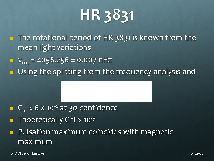 HR 3831 n n n The rotational period of HR 3831 is known from