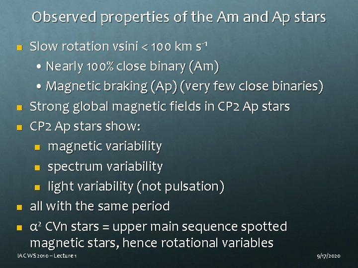 Observed properties of the Am and Ap stars n n n Slow rotation vsini