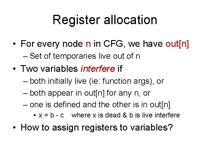 Register allocation • For every node n in CFG, we have out[n] – Set