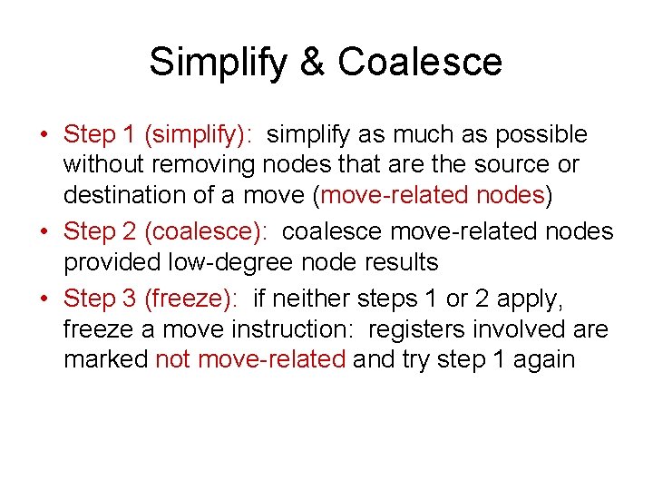 Simplify & Coalesce • Step 1 (simplify): simplify as much as possible without removing Simplify & Coalesce • Step 1 (simplify): simplify as much as possible without removing