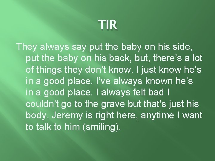 TIR They always say put the baby on his side, put the baby on