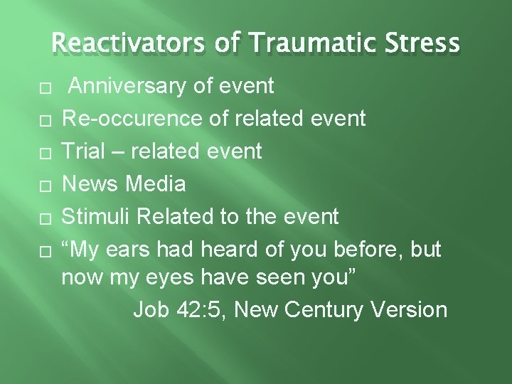 Reactivators of Traumatic Stress � � � Anniversary of event Re-occurence of related event