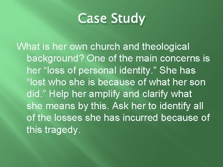 Case Study What is her own church and theological background? One of the main