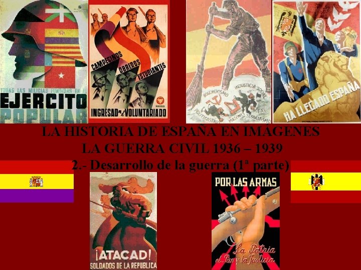 LA HISTORIA DE ESPAÑA EN IMÁGENES LA GUERRA CIVIL 1936 – 1939 2. -