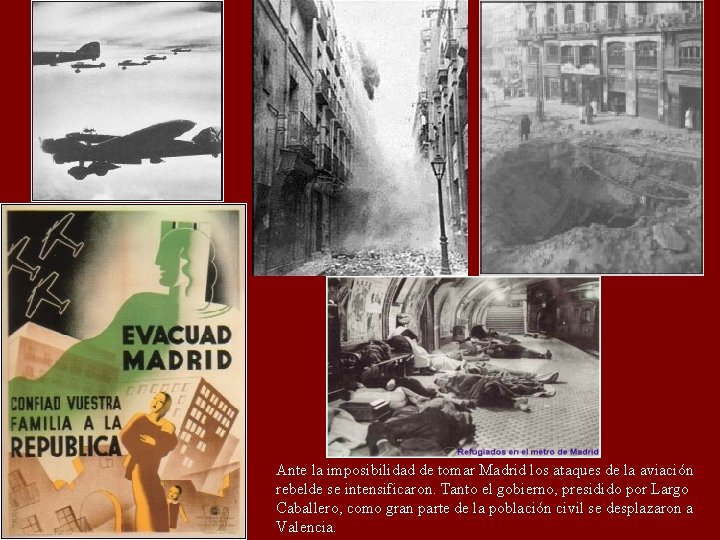 Ante la imposibilidad de tomar Madrid los ataques de la aviación rebelde se intensificaron.