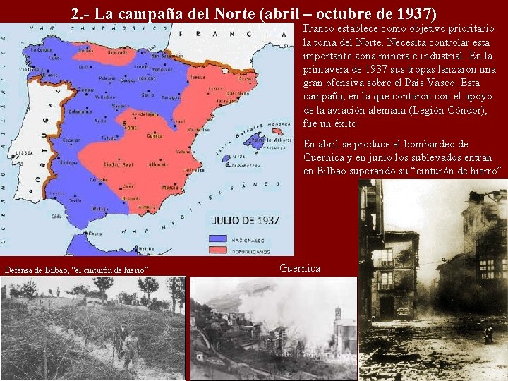 2. - La campaña del Norte (abril – octubre de 1937) Franco establece como