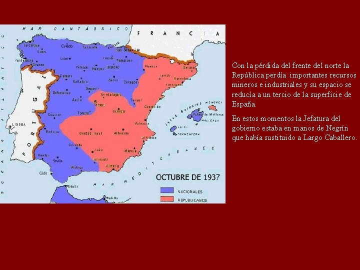 Con la pérdida del frente del norte la República perdía importantes recursos mineros e
