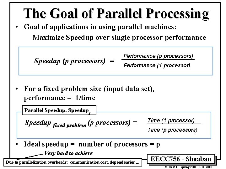 The Goal of Parallel Processing • Goal of applications in using parallel machines: Maximize