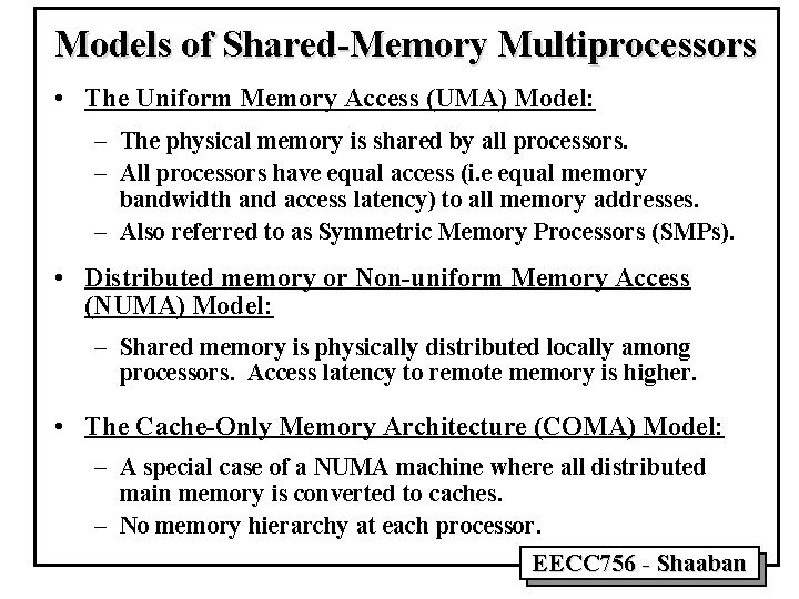 Models of Shared-Memory Multiprocessors • The Uniform Memory Access (UMA) Model: – The physical