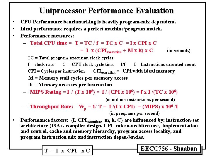 Uniprocessor Performance Evaluation • • • CPU Performance benchmarking is heavily program-mix dependent. Ideal