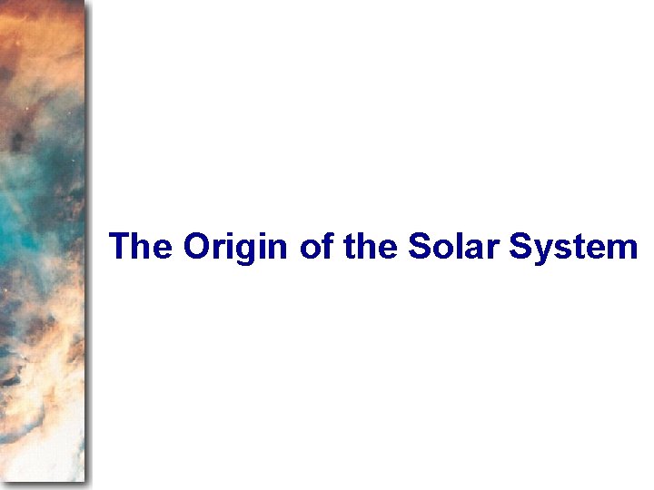 The Origin of the Solar System 