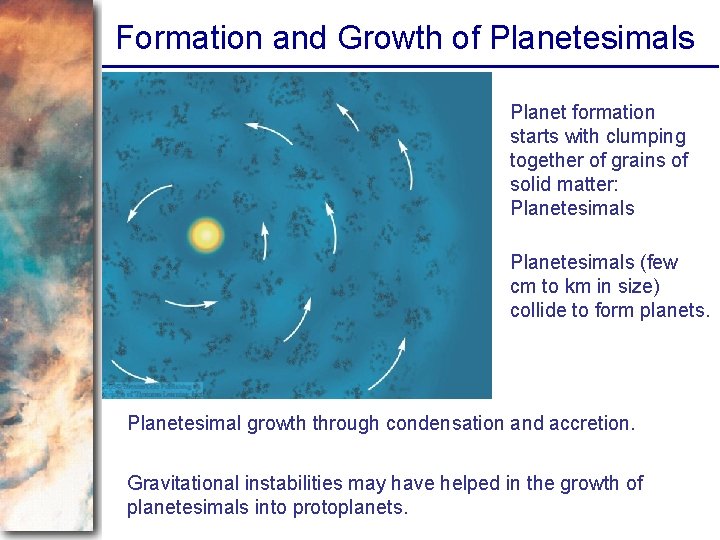 Formation and Growth of Planetesimals Planet formation starts with clumping together of grains of